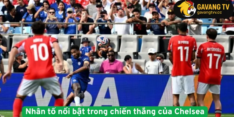 Nhân tố nổi bật trong chiến thắng của Chelsea