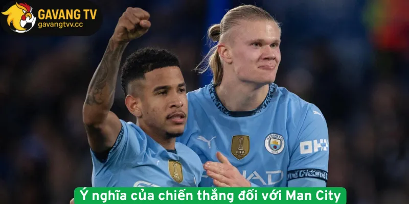 Ý nghĩa của chiến thắng đối với Man City